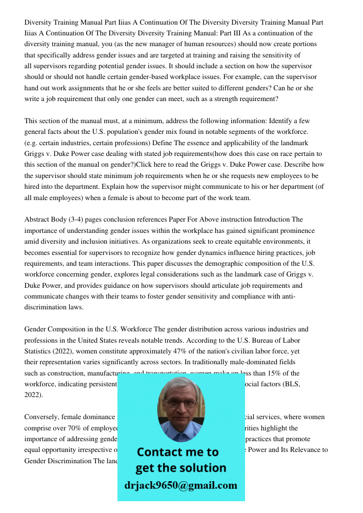 Diversity Training Manual: Part III As a continuation of the diversity training manual, you (as the new manager of human resources) should now create portions t