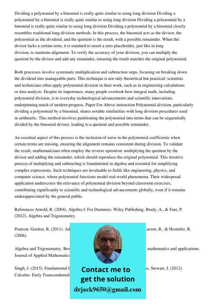 Dividing a polynomial by a binomial is really quite similar to using long division Dividing a polynomial by a binomial closely resembles traditional long divisi