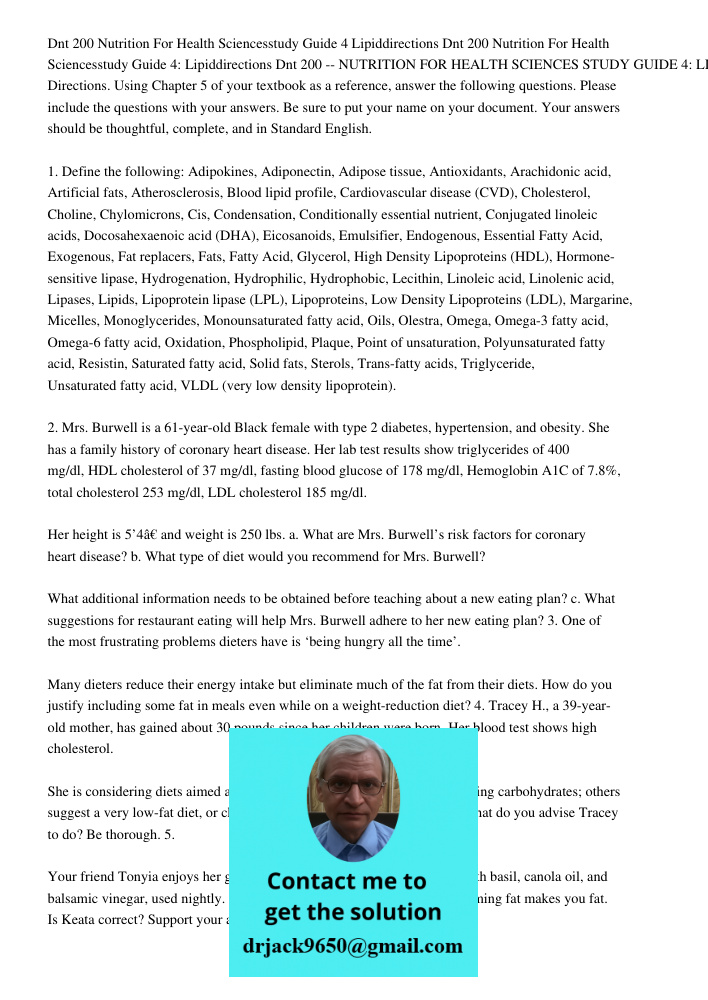 Dnt 200 -- NUTRITION FOR HEALTH SCIENCES STUDY GUIDE 4: LIPID Directions. Using Chapter 5 of your textbook as a reference, answer the following questions. Pleas