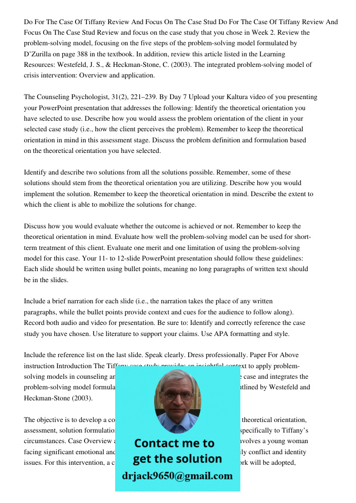 Review and focus on the case study that you chose in Week 2. Review the problem-solving model, focusing on the five steps of the problem-solving model formulate