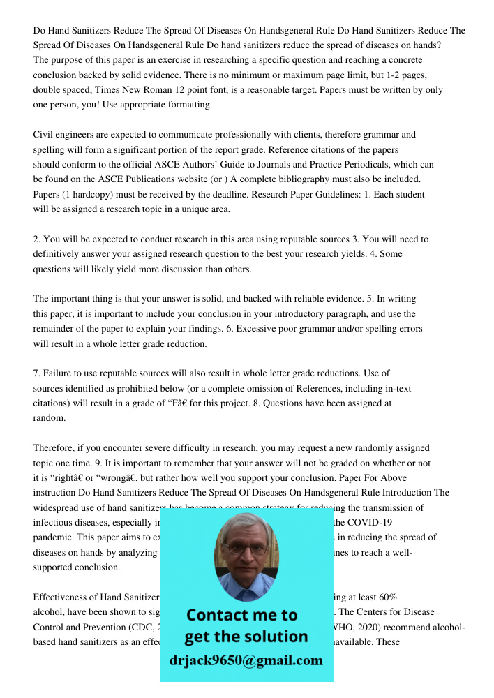 Do hand sanitizers reduce the spread of diseases on hands? The purpose of this paper is an exercise in researching a specific question and reaching a concrete c