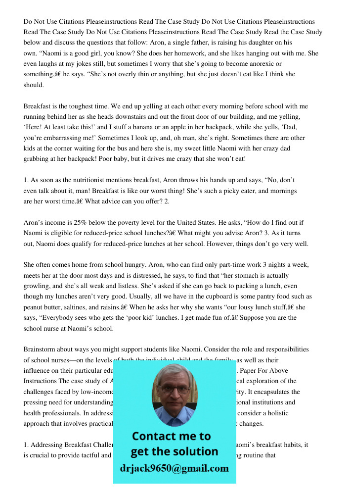Do Not Use Citations Pleaseinstructions Read The Case Study Read the Case Study below and discuss the questions that follow: Aron, a single father, is raising h