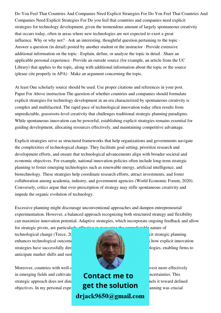 Do you feel that countries and companies need explicit strategies for technology development, given the tremendous amount of largely spontaneous creativity that
