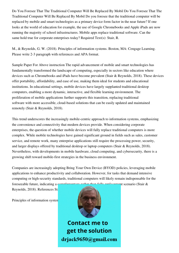 Do you foresee that the traditional computer will be replaced by mobile and smart technologies as a primary device form factor in the near future? If one looks 