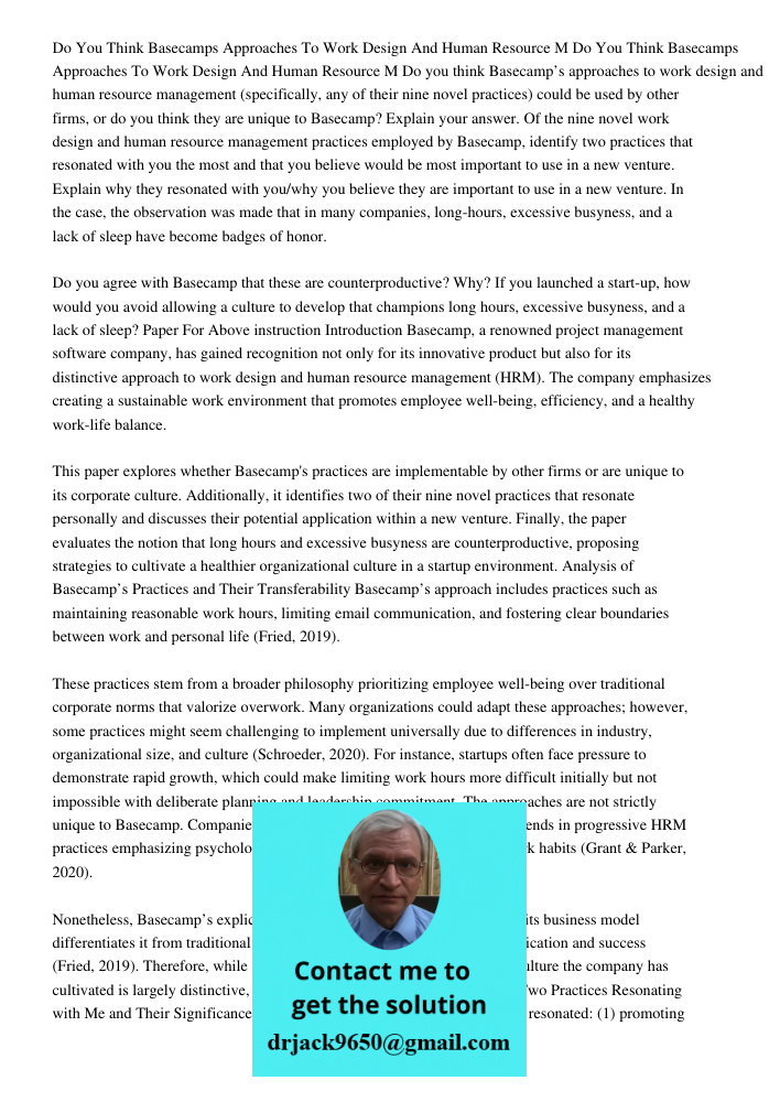 Do you think Basecamp’s approaches to work design and human resource management (specifically, any of their nine novel practices) could be used by other firms, 