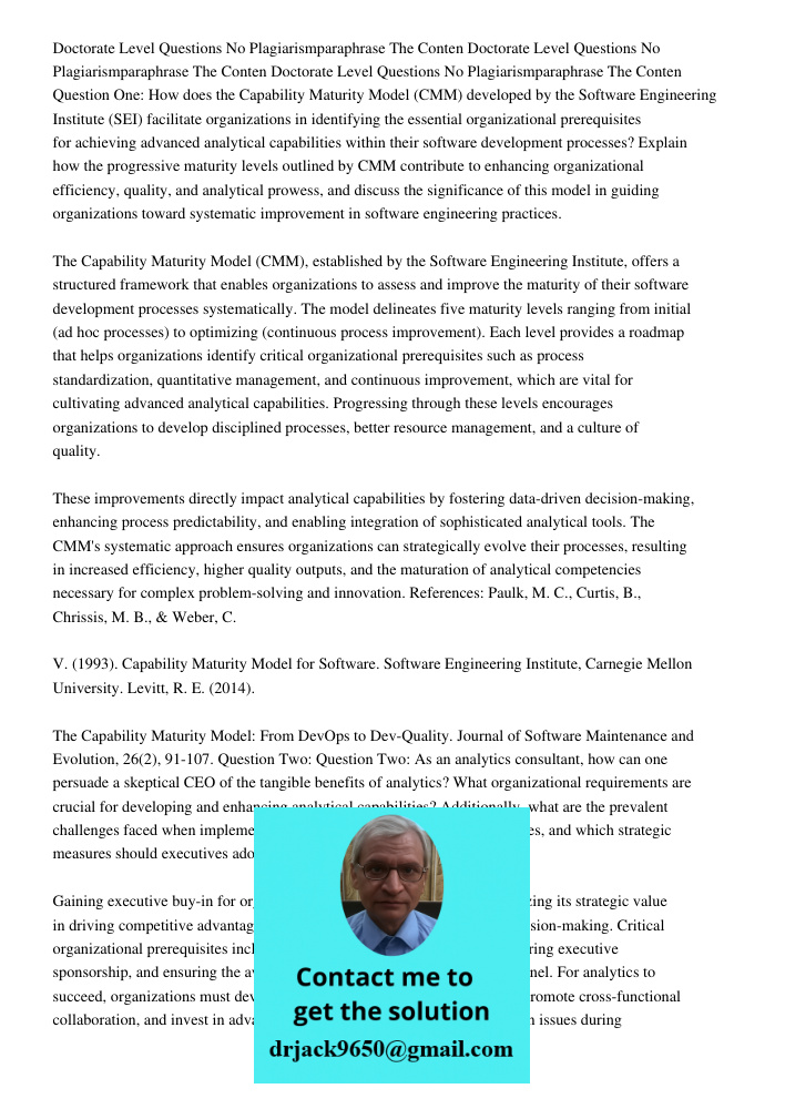 Doctorate Level Questions No Plagiarismparaphrase The Conten Question One: How does the Capability Maturity Model (CMM) developed by the Software Engineering In
