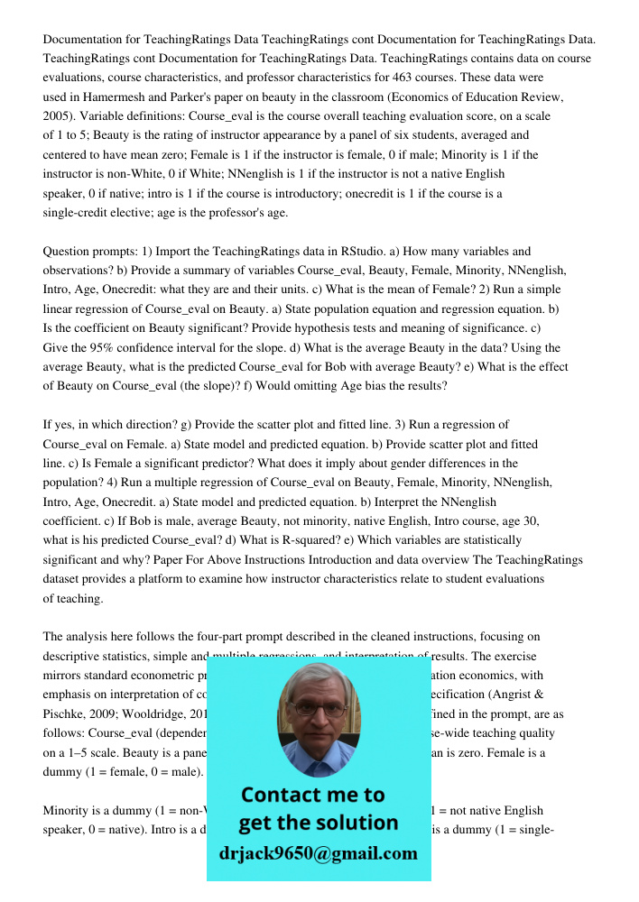 Documentation for TeachingRatings Data. TeachingRatings contains data on course evaluations, course characteristics, and professor characteristics for 463 cours