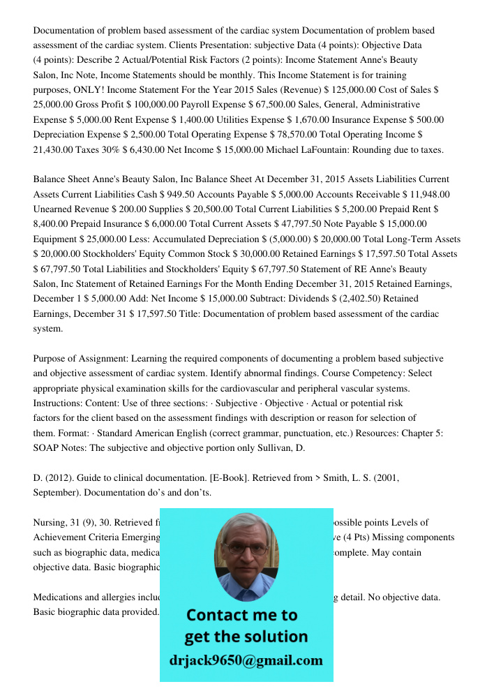 Clients Presentation: subjective Data (4 points): Objective Data (4 points): Describe 2 Actual/Potential Risk Factors (2 points): Income Statement Anne's Beauty