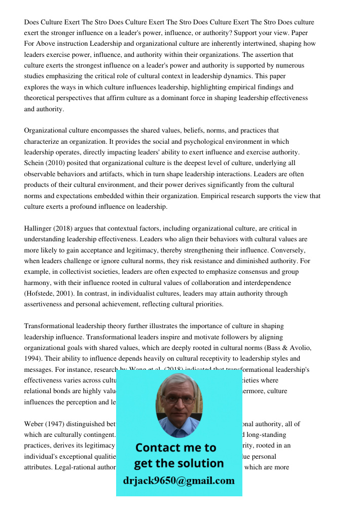 Does Culture Exert The Stro Does culture exert the stronger influence on a leader's power, influence, or authority? Support your view. Paper For Above instructi