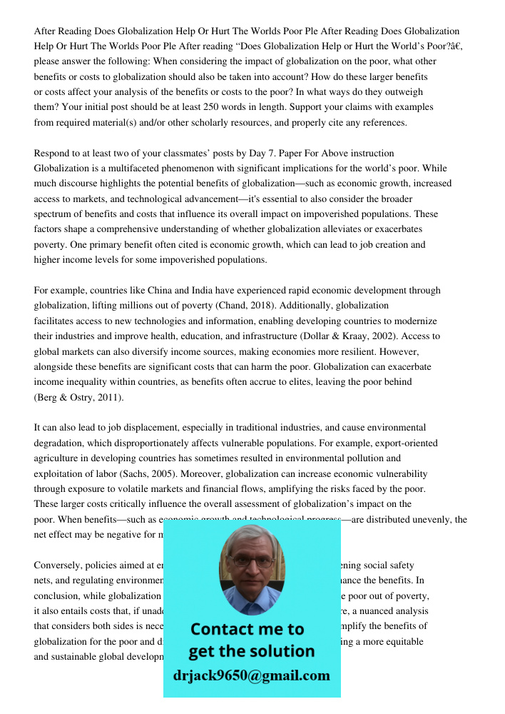 After reading “Does Globalization Help or Hurt the World’s Poor?”, please answer the following: When considering the impact of globalization on the poor, what o