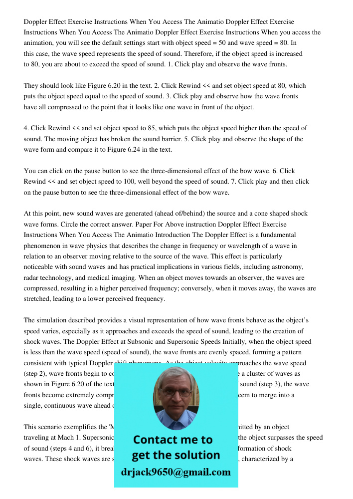 Doppler Effect Exercise Instructions When you access the animation, you will see the default settings start with object speed = 50 and wave speed = 80. In this 