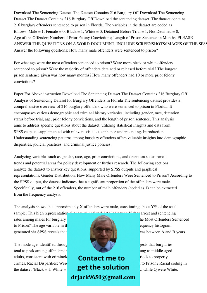 Download the sentencing dataset. The dataset contains 216 burglary offenders sentenced to prison in Florida. The variables in the dataset are coded as follows: 