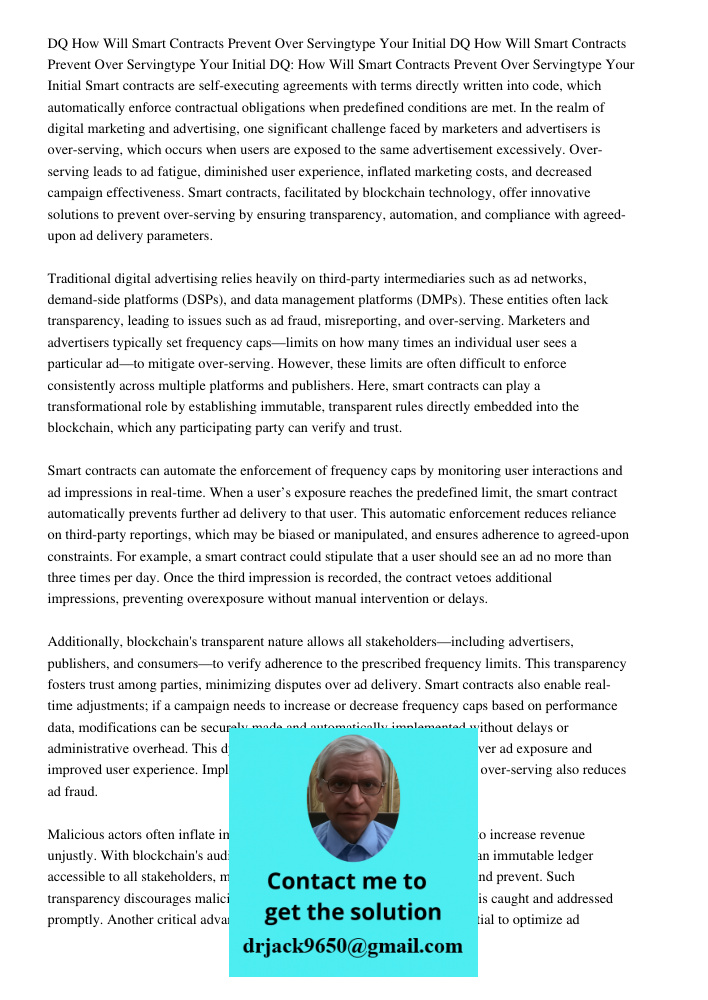 DQ How Will Smart Contracts Prevent Over Servingtype Your Initial Smart contracts are self-executing agreements with terms directly written into code, which aut