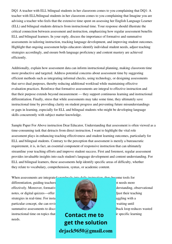 Imagine you are advising a teacher who feels that the extensive time spent on assessing her English Language Learner (ELL) and bilingual students detracts from 
