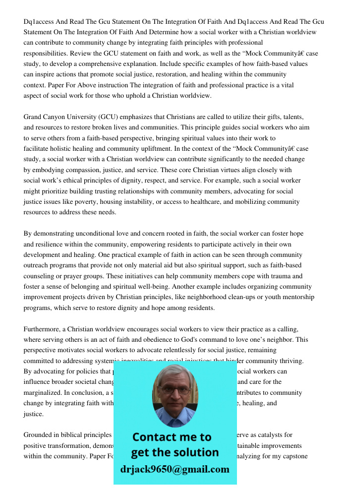 Determine how a social worker with a Christian worldview can contribute to community change by integrating faith principles with professional responsibilities. 