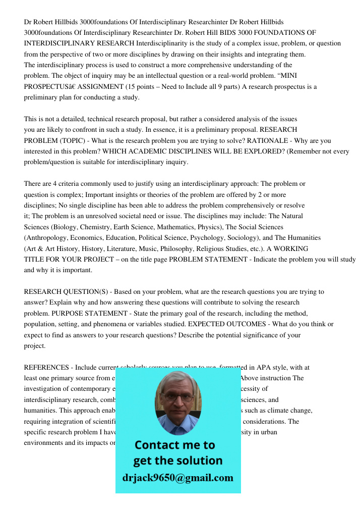 Dr. Robert Hill BIDS 3000 FOUNDATIONS OF INTERDISCIPLINARY RESEARCH Interdisciplinarity is the study of a complex issue, problem, or question from the perspecti