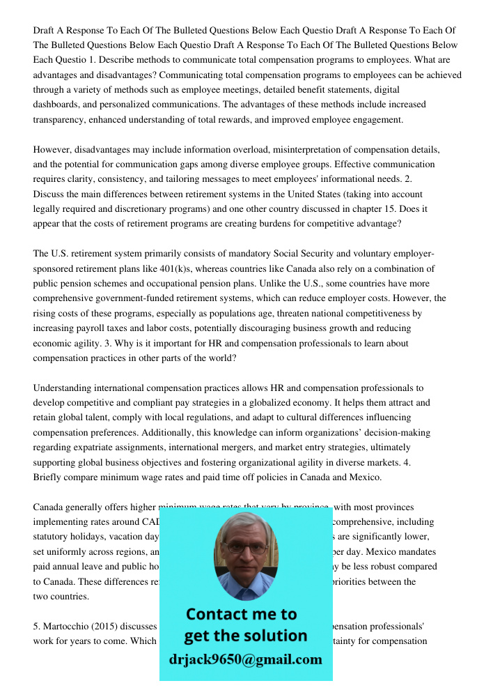 Draft A Response To Each Of The Bulleted Questions Below Each Questio 1. Describe methods to communicate total compensation programs to employees. What are adva