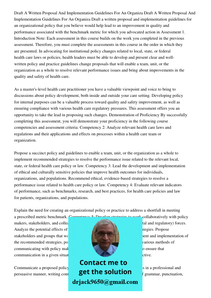 Draft a written proposal and implementation guidelines for an organizational policy that you believe would help lead to an improvement in quality and performanc