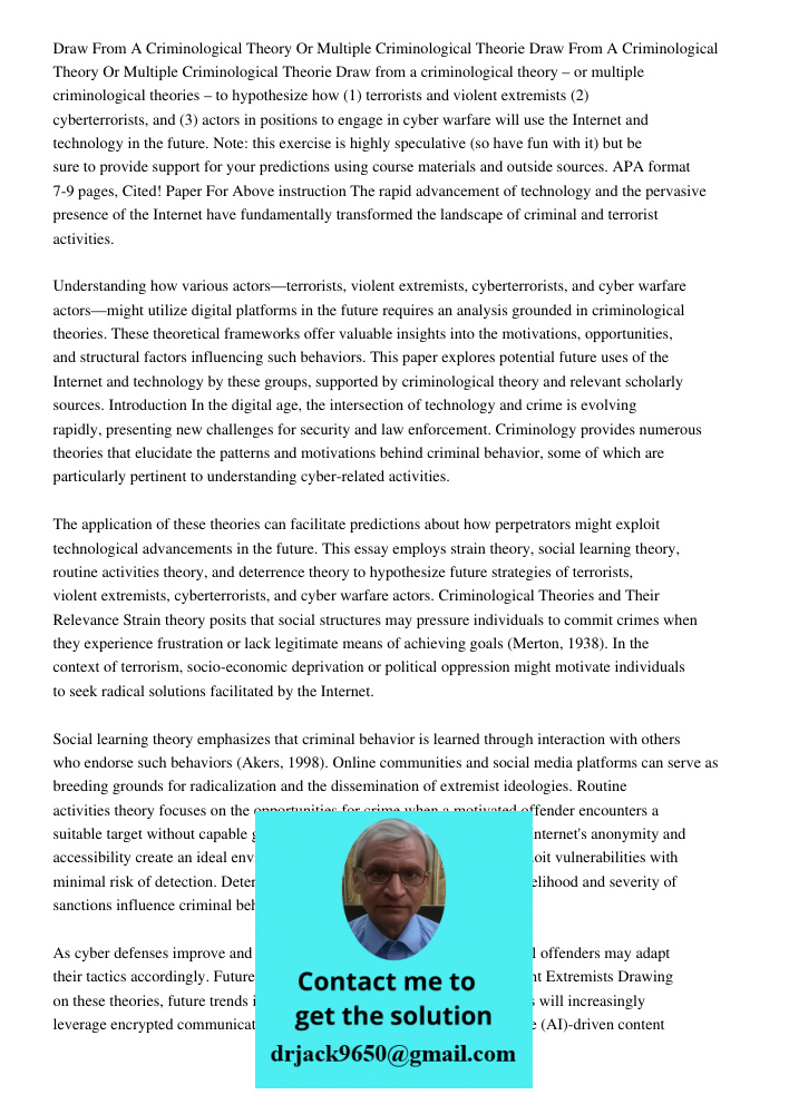 Draw from a criminological theory – or multiple criminological theories – to hypothesize how (1) terrorists and violent extremists (2) cyberterrorists, and (3) 