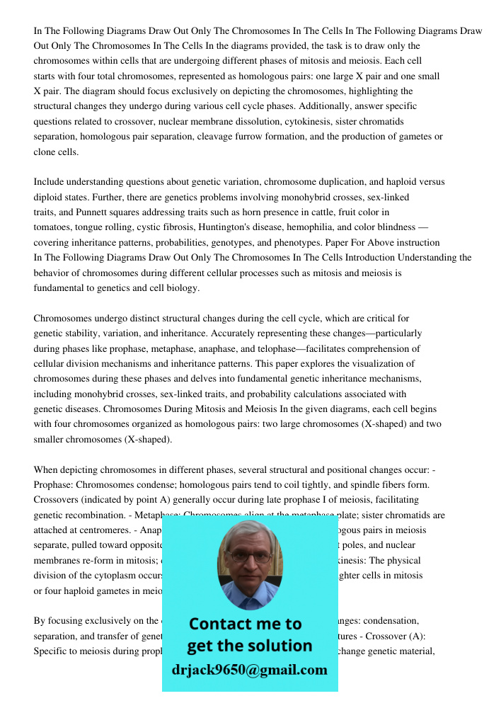 In the diagrams provided, the task is to draw only the chromosomes within cells that are undergoing different phases of mitosis and meiosis. Each cell starts wi