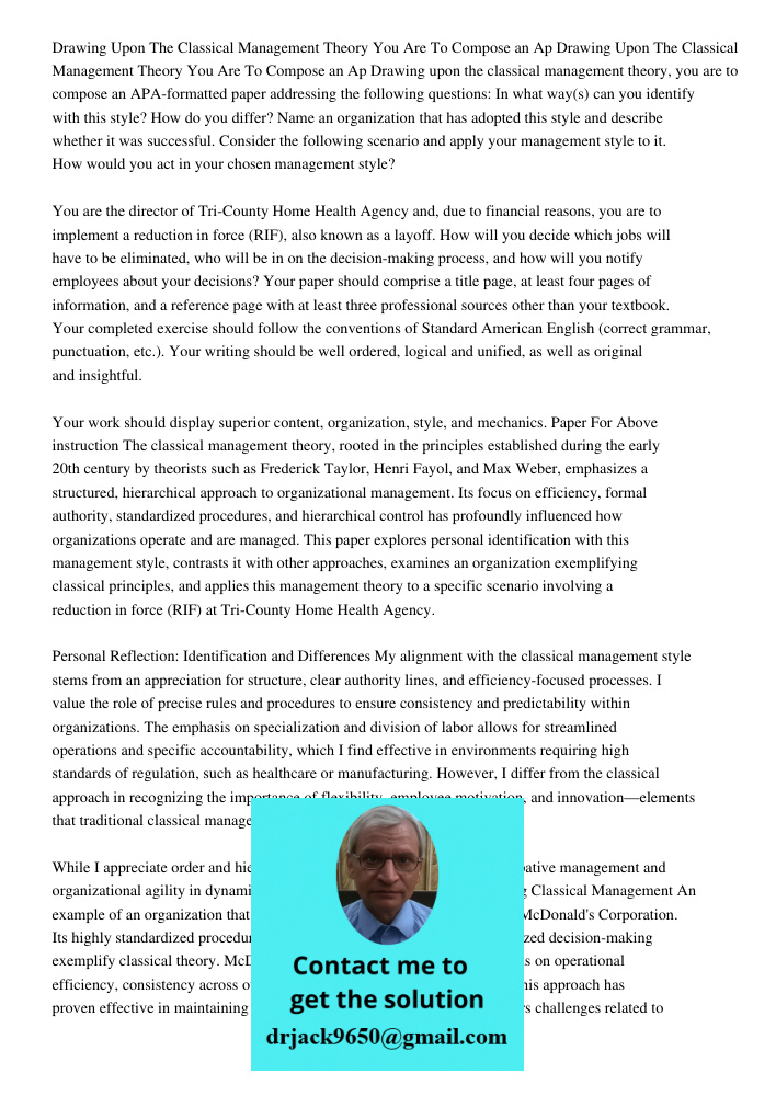 Drawing upon the classical management theory, you are to compose an APA-formatted paper addressing the following questions: In what way(s) can you identify with