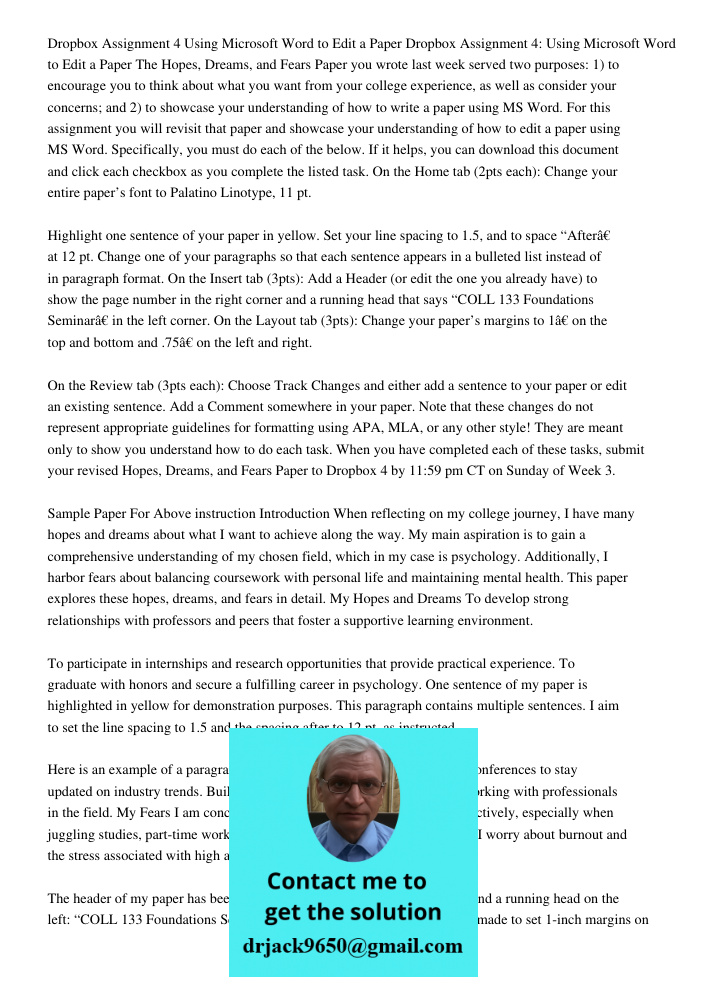 The Hopes, Dreams, and Fears Paper you wrote last week served two purposes: 1) to encourage you to think about what you want from your college experience, as we