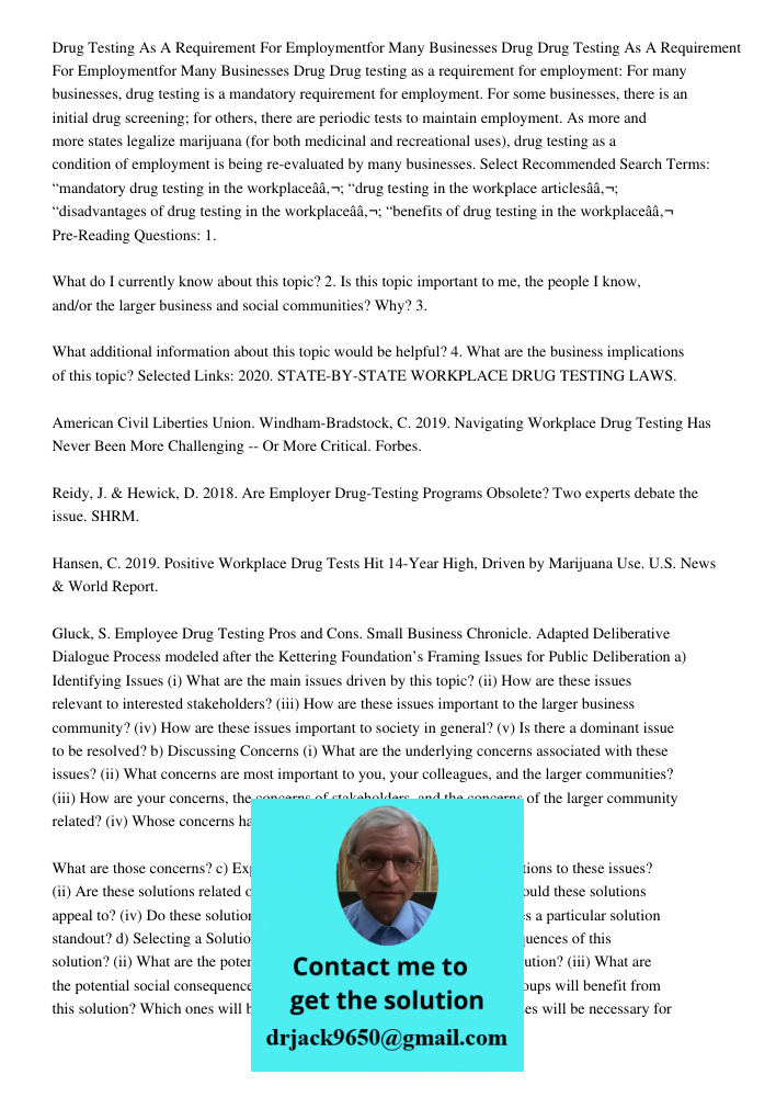 Drug testing as a requirement for employment: For many businesses, drug testing is a mandatory requirement for employment. For some businesses, there is an init