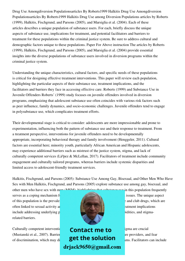 Drug Use among Diversion Populations articles by Roberts (1999), Halkitis, Fischgrund, and Parsons (2005), and Marsiglia et al. (2004). Each of these articles d