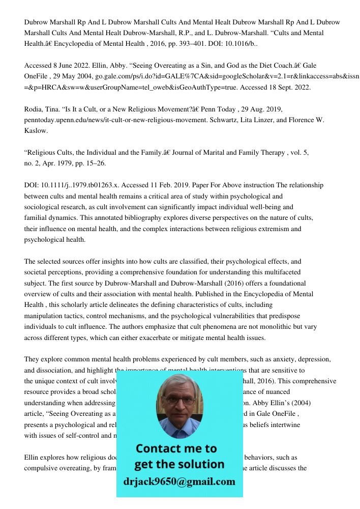 Dubrow-Marshall, R.P., and L. Dubrow-Marshall. “Cults and Mental Health.” Encyclopedia of Mental Health, 2016, pp. 393–401. DOI: 10.1016/b.. Accessed 8 June 202