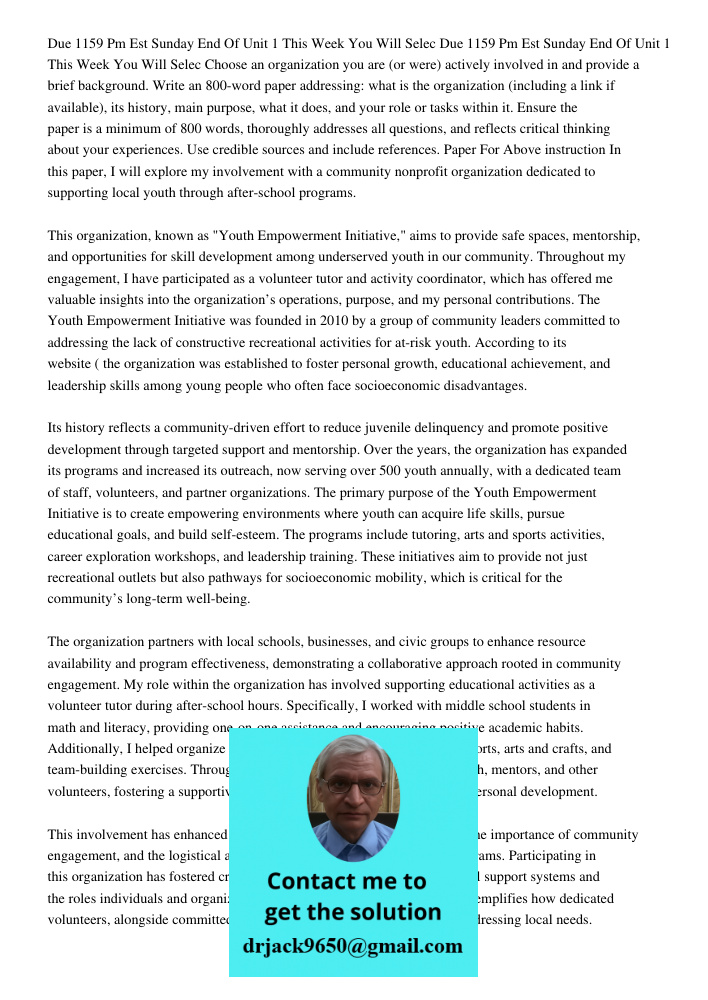 Choose an organization you are (or were) actively involved in and provide a brief background. Write an 800-word paper addressing: what is the organization (incl