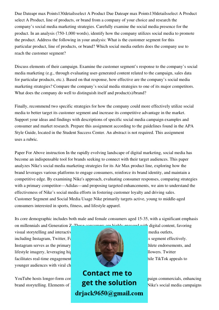 select A Product, line of products, or brand from a company of your choice and research the company’s social media marketing strategies. Carefully examine the s