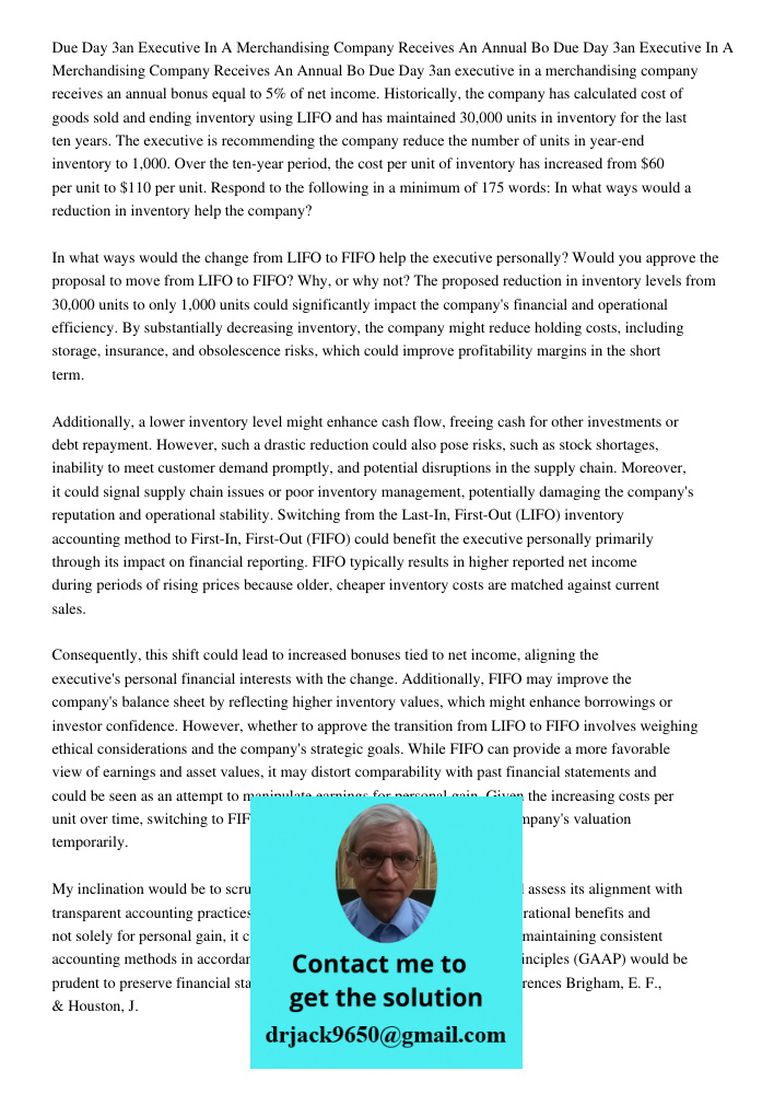 Due Day 3an executive in a merchandising company receives an annual bonus equal to 5% of net income. Historically, the company has calculated cost of goods sold