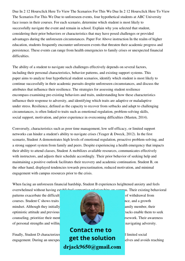 Due to unforeseen events, four hypothetical students at ABC University face issues in their courses. For each scenario, determine which student is most likely t