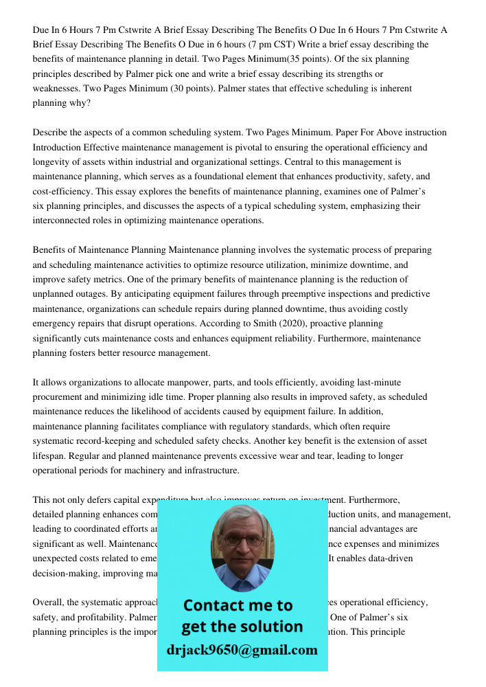Due in 6 hours (7 pm CST) Write a brief essay describing the benefits of maintenance planning in detail. Two Pages Minimum(35 points). Of the six planning princ