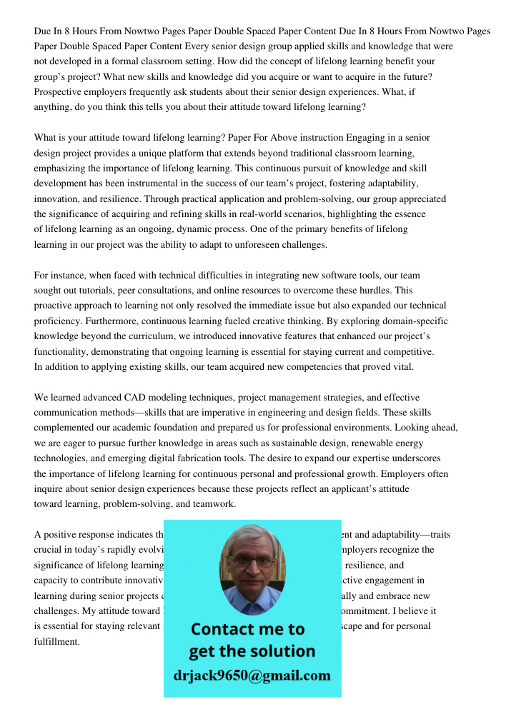 Every senior design group applied skills and knowledge that were not developed in a formal classroom setting. How did the concept of lifelong learning benefit y