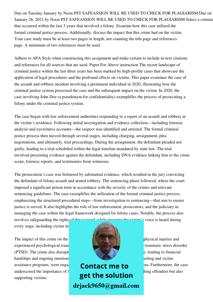 Select a criminal case that occurred within the last 3 years that involved a felony. Examine how this case utilized the formal criminal justice process. Additio