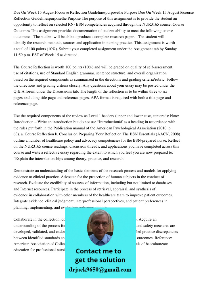 The purpose of this assignment is to provide the student an opportunity to reflect on selected RN- BSN competencies acquired through the NUR3165 course. Course 