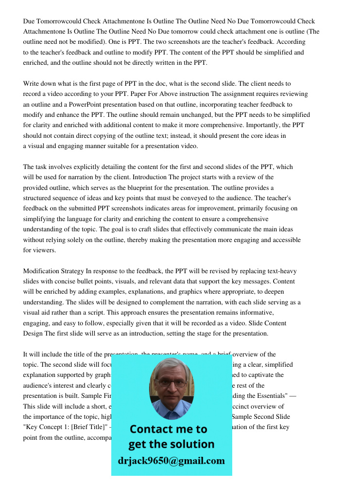 Due tomorrow could check attachment one is outline (The outline need not be modified). One is PPT. The two screenshots are the teacher's feedback. According to 