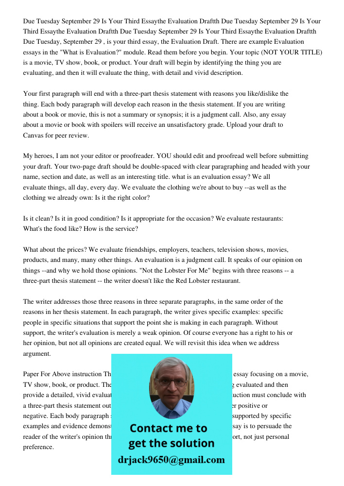 Due Tuesday September 29 Is Your Third Essaythe Evaluation Draftth Due Tuesday, September 29 , is your third essay, the Evaluation Draft. There are example Eval