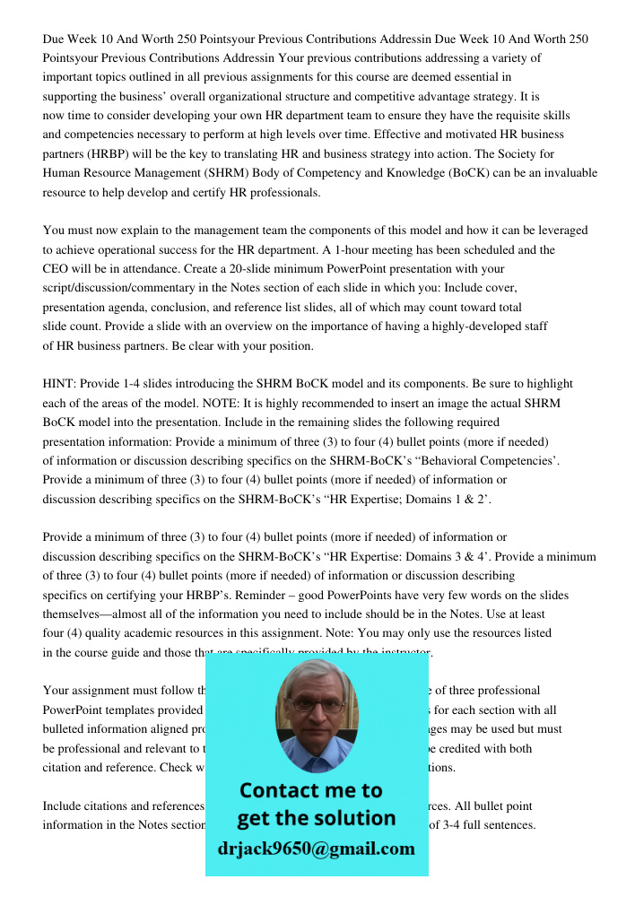 Your previous contributions addressing a variety of important topics outlined in all previous assignments for this course are deemed essential in supporting the