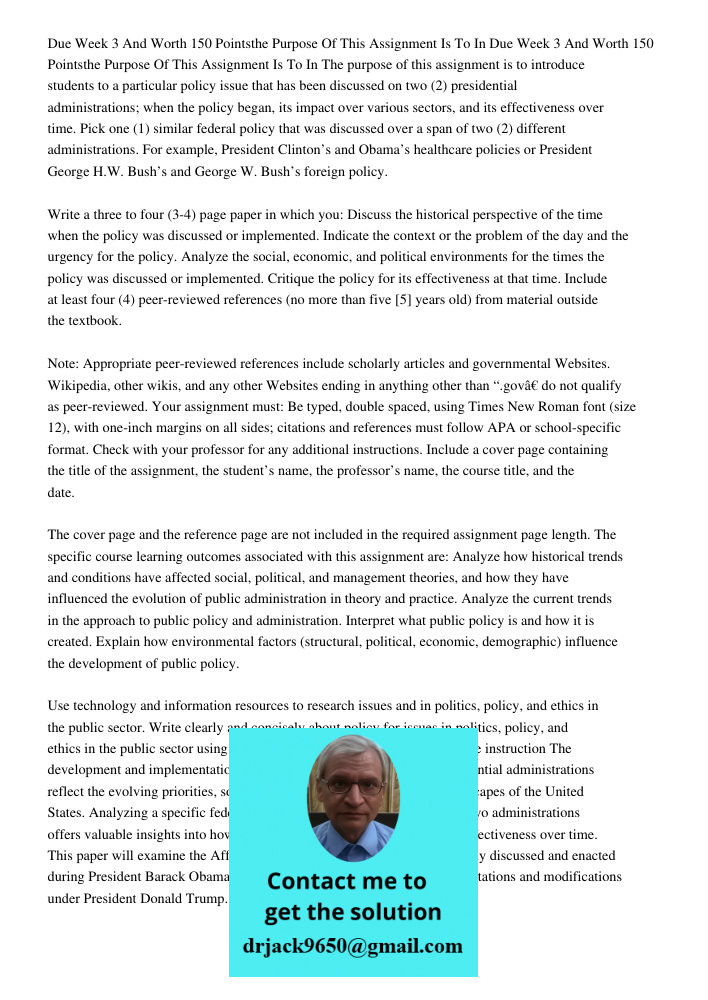 The purpose of this assignment is to introduce students to a particular policy issue that has been discussed on two (2) presidential administrations; when the p