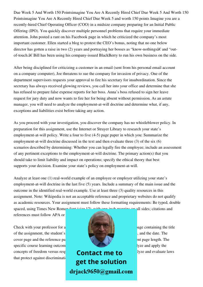 Due Week 5 and worth 150 points Imagine you are a recently-hired Chief Operating Officer (COO) in a midsize company preparing for an Initial Public Offering (IP