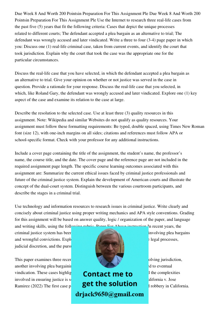 Use the Internet to research three real-life cases from the past five (5) years that fit the following criteria: Cases that depict the unique processes related 