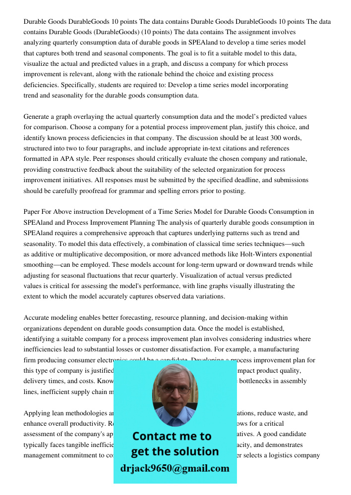 Durable Goods DurableGoods 10 points The data contains The assignment involves analyzing quarterly consumption data of durable goods in SPEAland to develop a ti