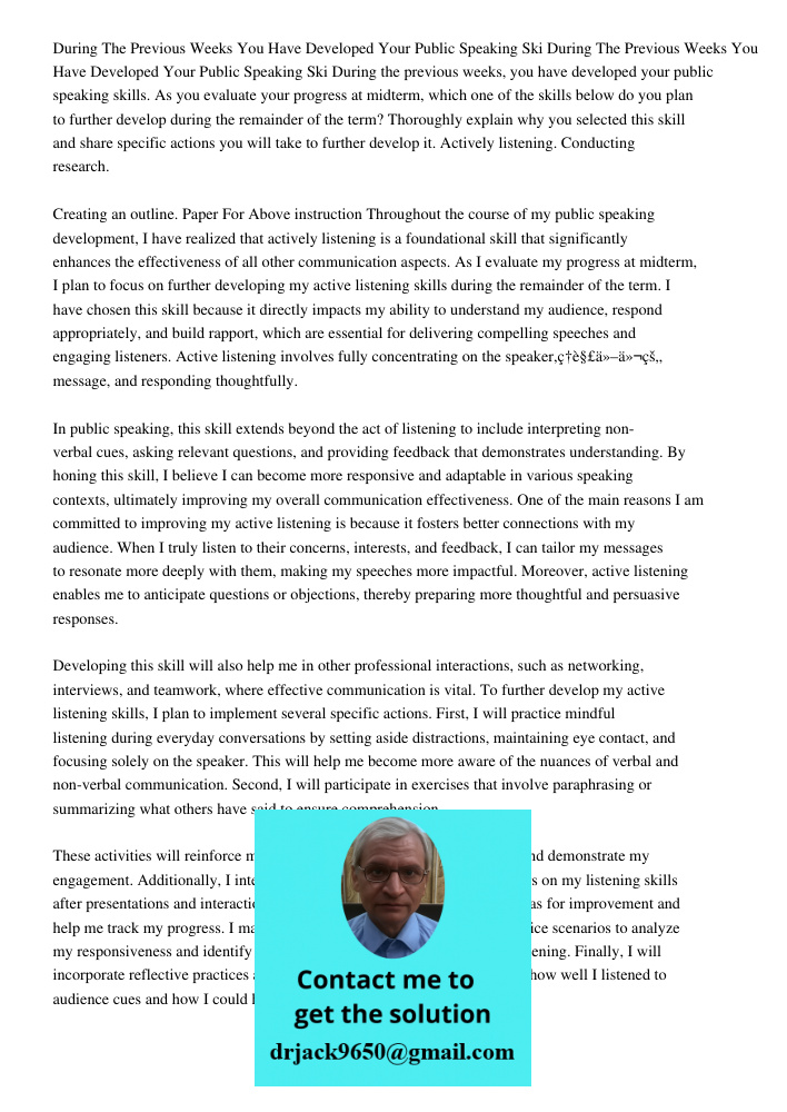 During the previous weeks, you have developed your public speaking skills. As you evaluate your progress at midterm, which one of the skills below do you plan t