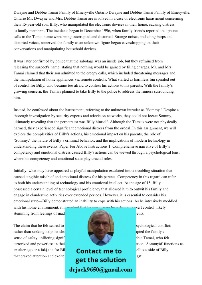 Mr. Dwayne and Mrs. Debbie Tamai are involved in a case of electronic harassment concerning their 15-year-old son, Billy, who manipulated the electronic devices