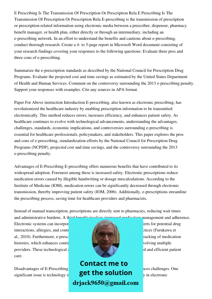 E-prescribing is the transmission of prescription or prescription-related information using electronic media between a prescriber, dispenser, pharmacy benefit m