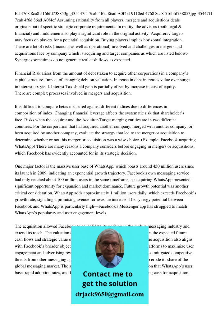 Assuming rationality from all players, mergers and acquisitions deals originate out of specific strategic corporate requirements. In reality, the advisors (both