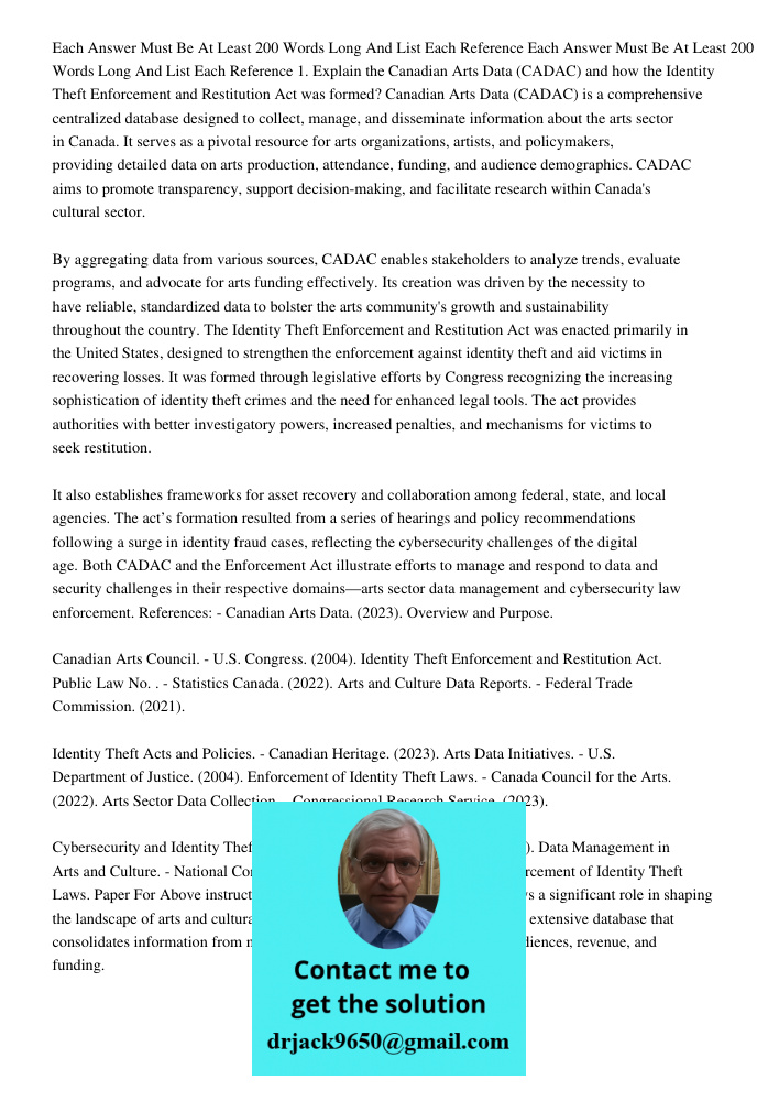 1. Explain the Canadian Arts Data (CADAC) and how the Identity Theft Enforcement and Restitution Act was formed? Canadian Arts Data (CADAC) is a comprehensive c