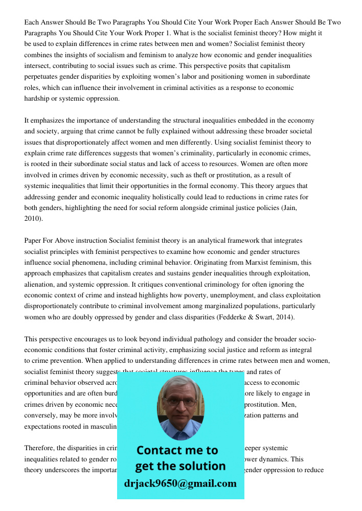 1. What is the socialist feminist theory? How might it be used to explain differences in crime rates between men and women? Socialist feminist theory combines t